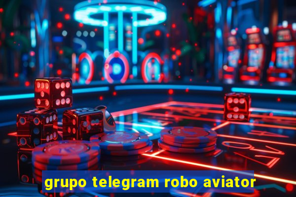 grupo telegram robo aviator